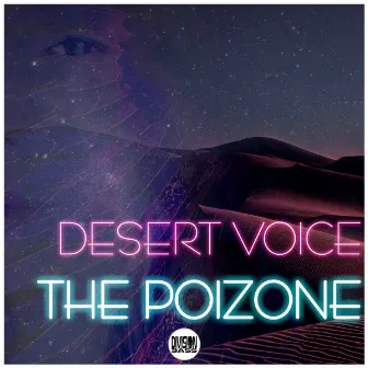 Desert Voice by The Poizone