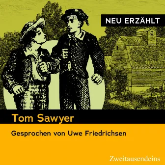 Tom Sawyer - neu erzählt (Gesprochen von Uwe Friedrichsen) by Mark Twain