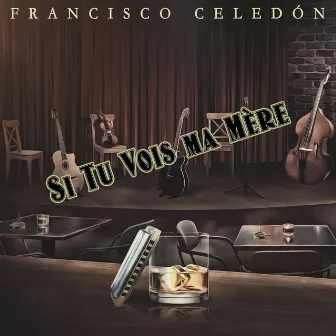 Si tu vois ma mère by Francisco Celedón