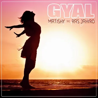 Gyal by Matishy