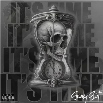 IT'S TIME by Grimey Gurt