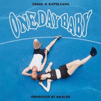 One Day Baby by Brauer