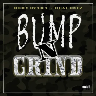 Bump N Grind by Real Onez