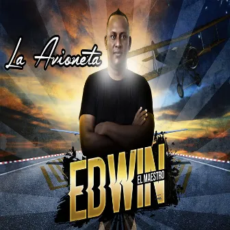 La Avioneta by Edwin El Maestro