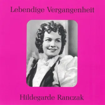 Lebendige Vergangenheit - Hildegarde Ranczak by Hildegarde Ranczak