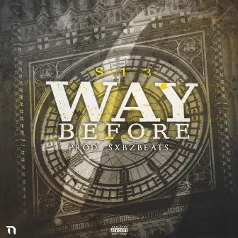 Way Before by S13