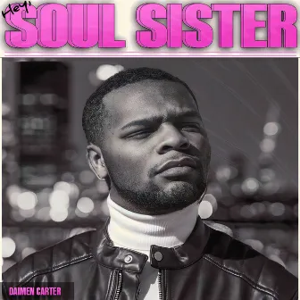 Hey, Soul Sister by Daimen Carter