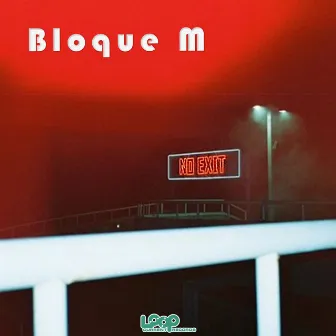 No Exit by Bloque M