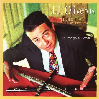 Te Pongo A Gozar by J.J. Oliveros