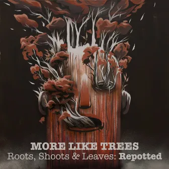 Roots, Shoots & Leaves: Repotted by More Like Trees