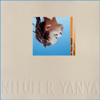 In Your Head by Nilüfer Yanya