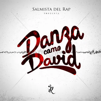 Danza Como David by Salmista del Rap