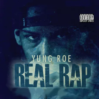 Real Rap by Yung Roe