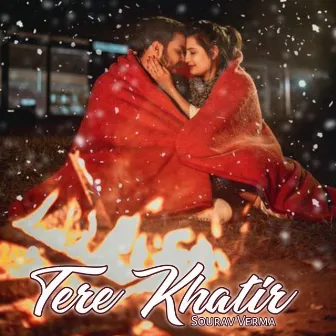 Tere Khatir by Sourav Verma