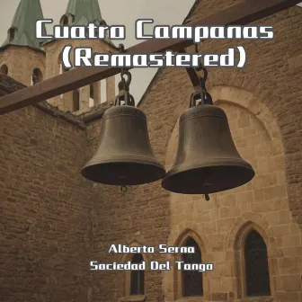 Cuatro Campanas (Remastered) by Alberto Serna