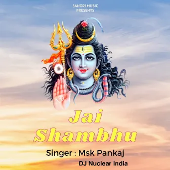 Jai Shambhu by Msk Pankaj