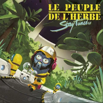 Stay Tuned by Le Peuple de L'Herbe