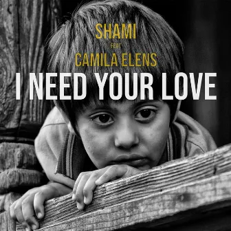 I need your love by SHAMI