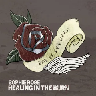 Healing in the Burn by Sophie Rose