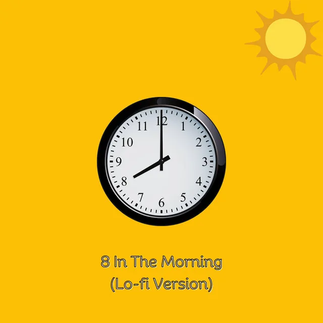 8 In The Morning - Lo-fi Remix