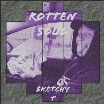 Rotten Soul by $ketchy T