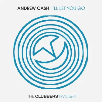 I'll Let You Go by Andrew Cash