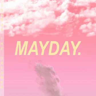 Mayday by Icarus the Dreamer