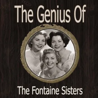 The Genius of Fontaine Sisters by The Fontane Sisters