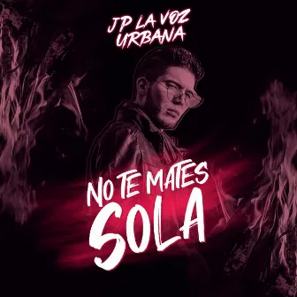 No Te Mates Sola by JP La Voz Urbana