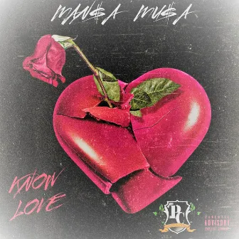 KNOW LOVE by MAN$A MU$A