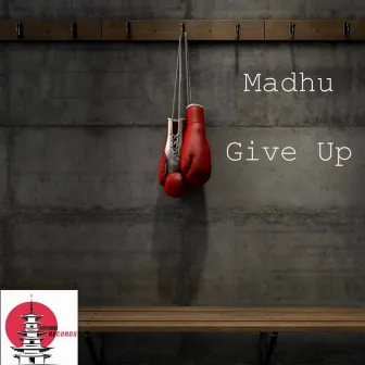 Give Up by Madhu