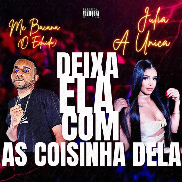 Deixa Ela Com as Coisinha Dela (feat. Julia a Única)