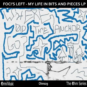 The Ohm Series: My Life In Bits & Pieces by Foci's Left