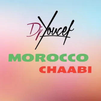 Morocco chaabi (Le meilleur du chaabi marocain) by Dj Youcef