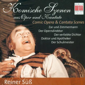 Vocal Recital: Suss, Reiner -Albert Lortzing / Domenico Cimarosa /Johann Adolf Hasse /Karl Ditters von Dittersdorf/ Georg Philipp Telemann (Comic Opera and Cantata Scenes) by Berlin Chamber Orchestra