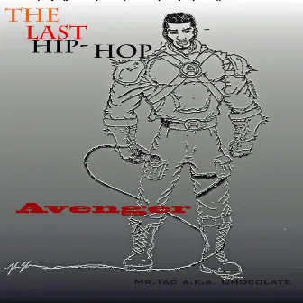 The Last Hip-Hop Avenger by Mr.Tac a.k.a. 