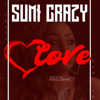 Love by Sumi Crazy