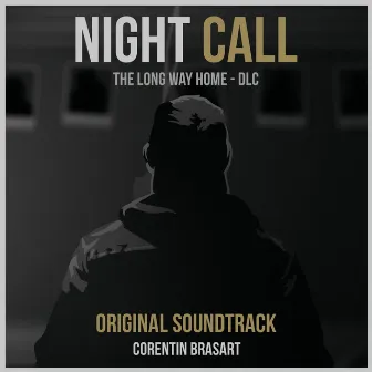 Night Call: The Long Way Home (Original Soundtrack) by Corentin Brasart