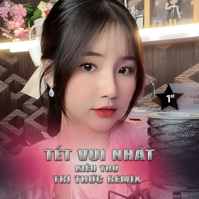 Tết Vui Nhất - Trí Thức Remix