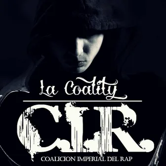 La Coality C.I.R. by General Blopas