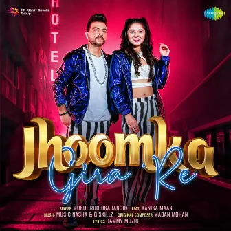 Jhoomka Gira Re - Single by Mukul