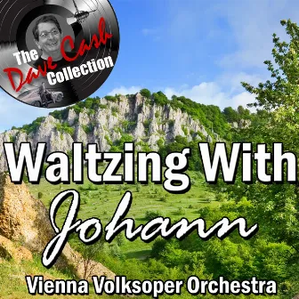 Waltzing With Johann - [The Dave Cash Collection] by Vienna Volksoper Orchestra