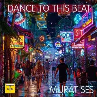 Dance to This Beat by Murat Ses