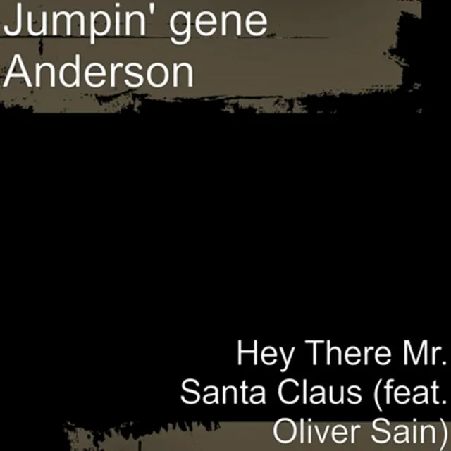 Hey There Mr. Santa Claus (feat. Oliver Sain)