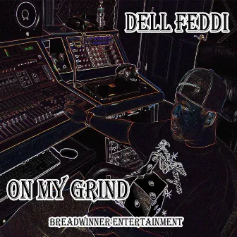 On My Grind by Dell Feddi