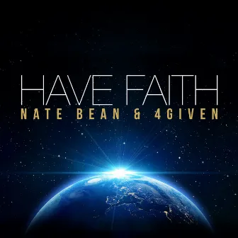 Have Faith by Nate Bean & 4Given