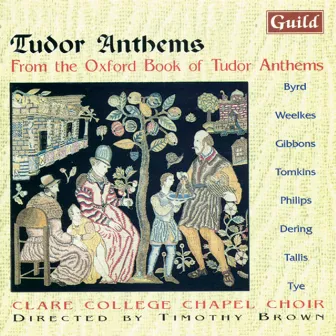 Tudor Anthems - From the Oxford Book of Tudor Anthems by Choir of Clare College, Cambridge