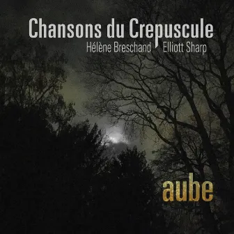 Chansons Du Crepuscule: Aube by Hélène Breschand