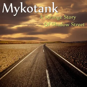 A Strange Story Of Shadow Street by Mykotank