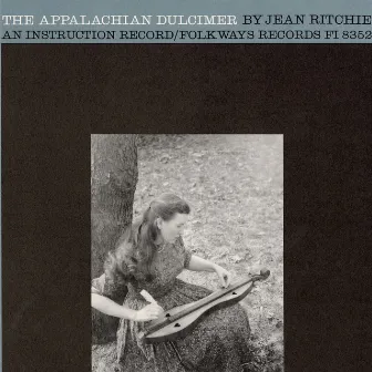 The Appalachian Dulcimer: An Instructional Record by Jean Ritchie